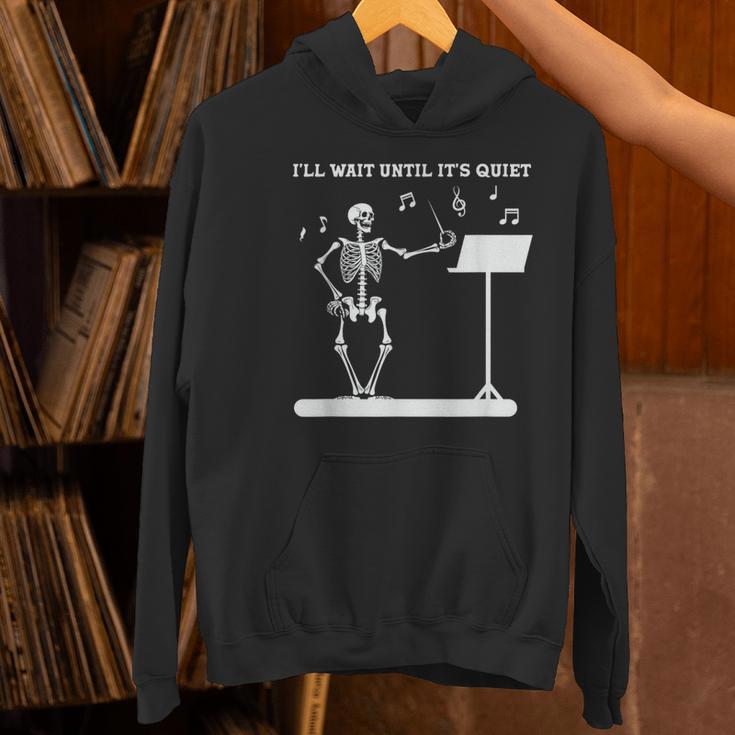 Funny Skeleton Music Teacher I'Ll Wait Until It's Quiet Women's Hoodie, gift for family, gift for coworker Funny Skeleton Music Teacher I'Ll Wait Until It's Quiet Women's Hoodie, gift for family, gift for coworker