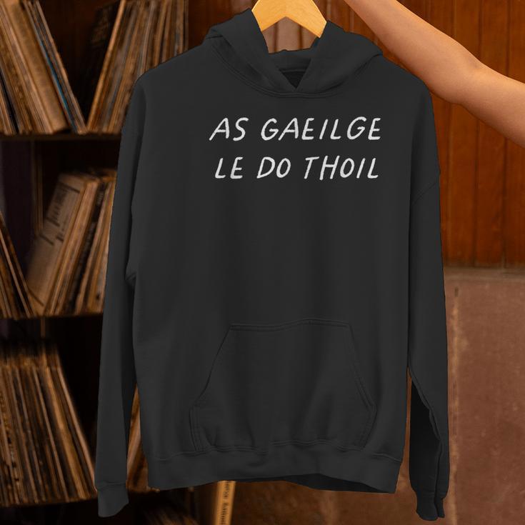 As Gaeilge Le Do Thoil Irish Teacher Ireland Back To School Women's Hoodie, gift for family, gift for coworker As Gaeilge Le Do Thoil Irish Teacher Ireland Back To School Women's Hoodie, gift for family, gift for coworker