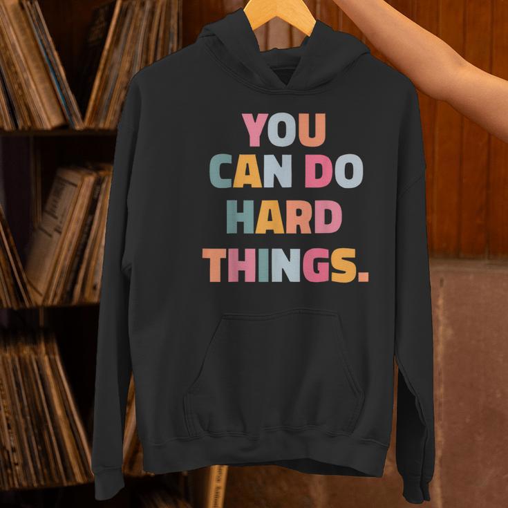 You Can Do Hard Things Teacher For Men Women Girls Kids Women's Hoodie, gift for family, gift for coworker