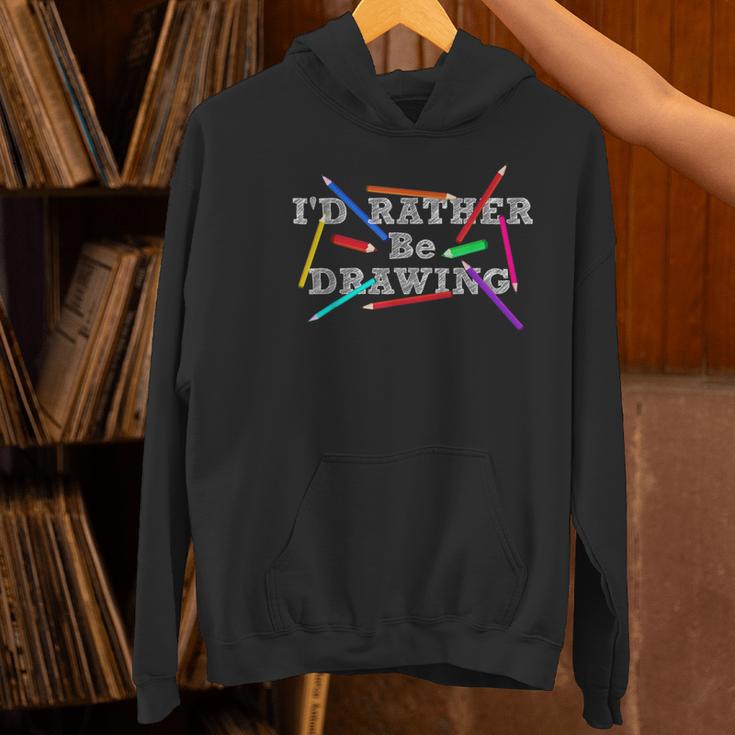 I'd Rather Be Drawing Artist Art Teacher Sketching Lover For Men Women Girls Kids Women's Hoodie, gift for family, gift for coworker I'd Rather Be Drawing Artist Art Teacher Sketching Lover For Men Women Girls Kids Women's Hoodie, gift for family, gift for coworker