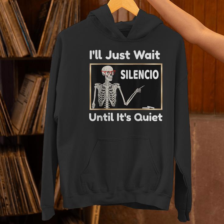 I'Ll Just Wait Until It's Quiet Spanish Teacher Halloween Men Women Kids Women's Hoodie, gift for family, gift for coworker I'Ll Just Wait Until It's Quiet Spanish Teacher Halloween Men Women Kids Women's Hoodie, gift for family, gift for coworker