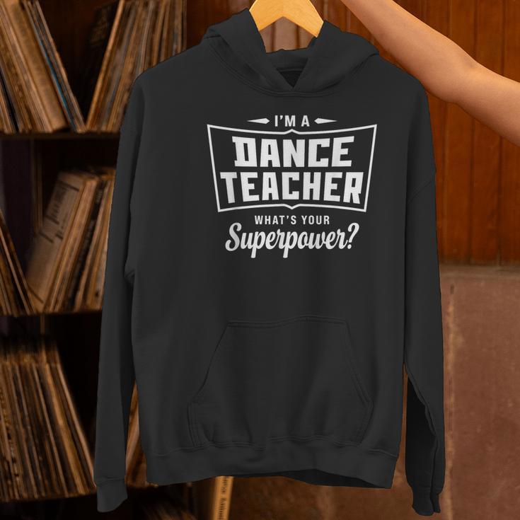 I'm A Dance Teacher What's Your Superpower Women's Hoodie, gift for family, gift for coworker I'm A Dance Teacher What's Your Superpower Women's Hoodie, gift for family, gift for coworker
