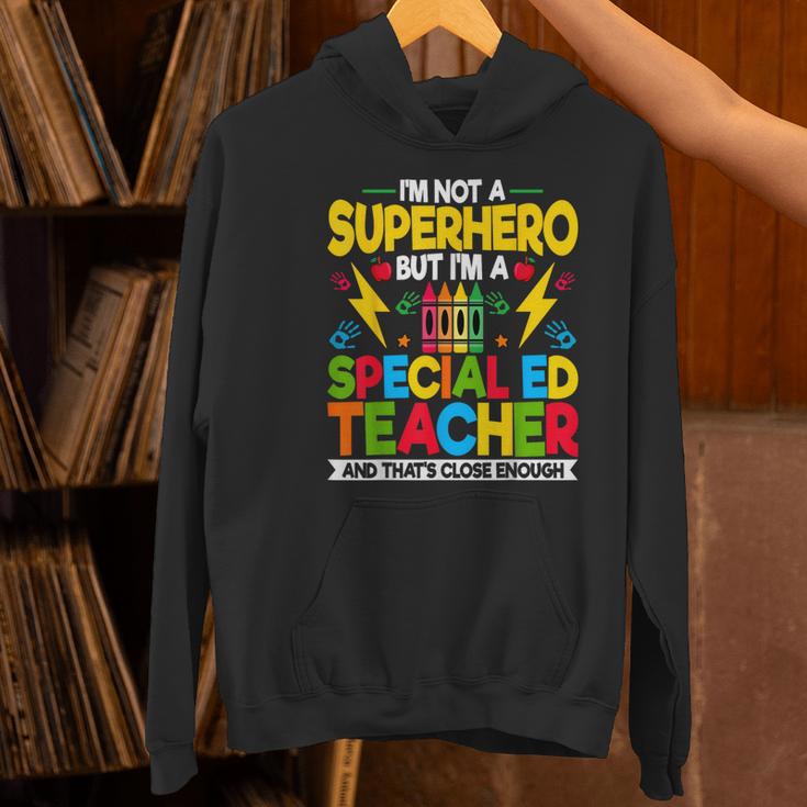 I'm Not a Superhero But I'm a SPED Special Education Teacher Women's Hoodie, gift for family, gift for coworker