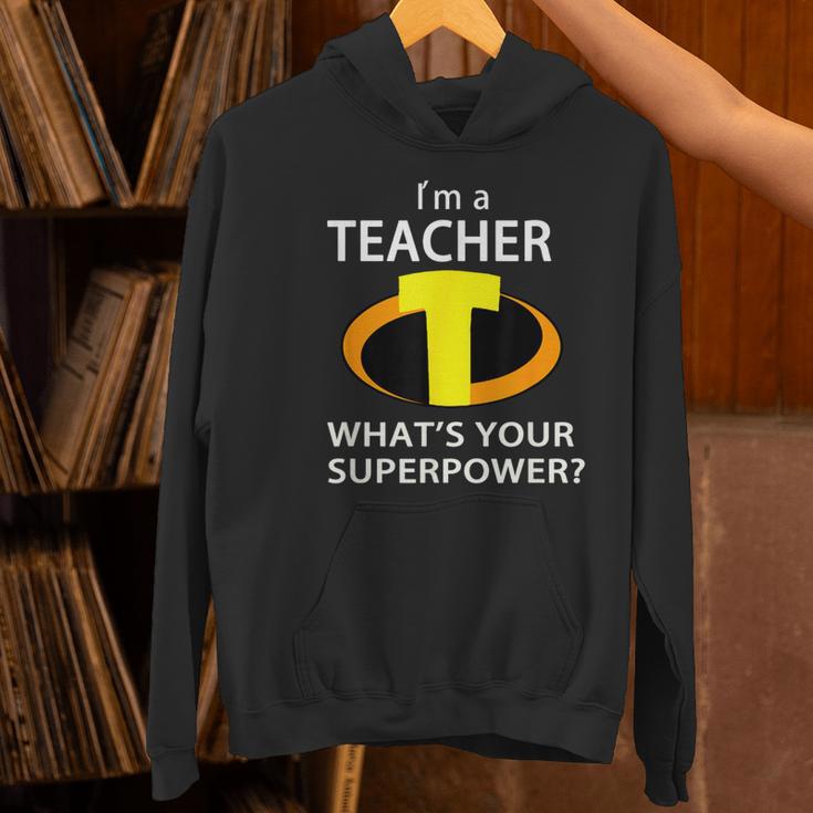 I'm a Teacher What's Your Superpower Teacher Women's Hoodie, gift for family, gift for coworker I'm a Teacher What's Your Superpower Teacher Women's Hoodie, gift for family, gift for coworker