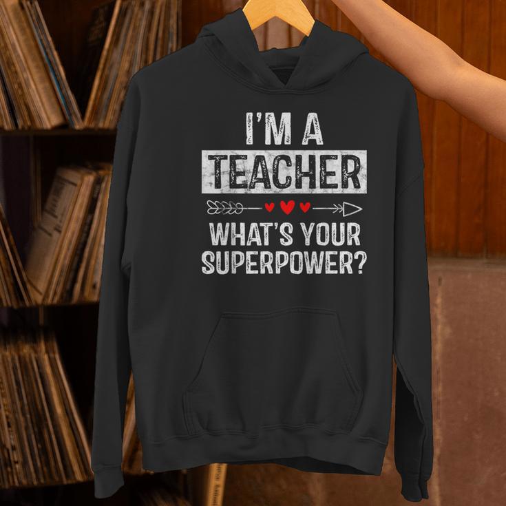 I'm A Teacher What's Your Superpower Women's Hoodie, gift for family, gift for coworker