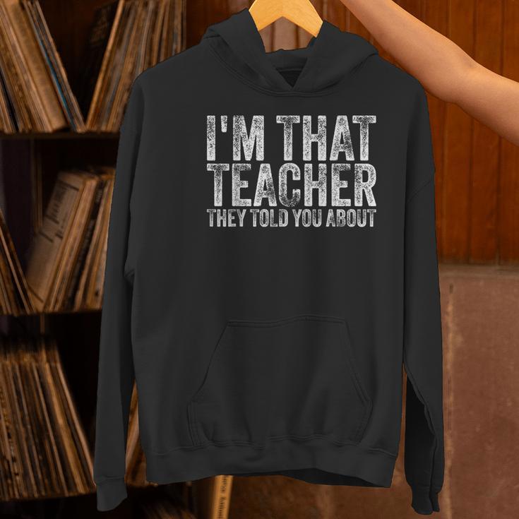 I'm That Teacher They Told You About Back To School For Men Women Women's Hoodie, gift for family, gift for coworker I'm That Teacher They Told You About Back To School For Men Women Women's Hoodie, gift for family, gift for coworker