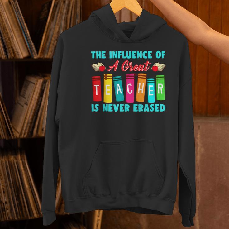 THE INFLUENCE OF A GREAT TEACHER IS NEVER ERASED Teaching For Men Women Girls Kids Women's Hoodie, gift for family, gift for coworker
