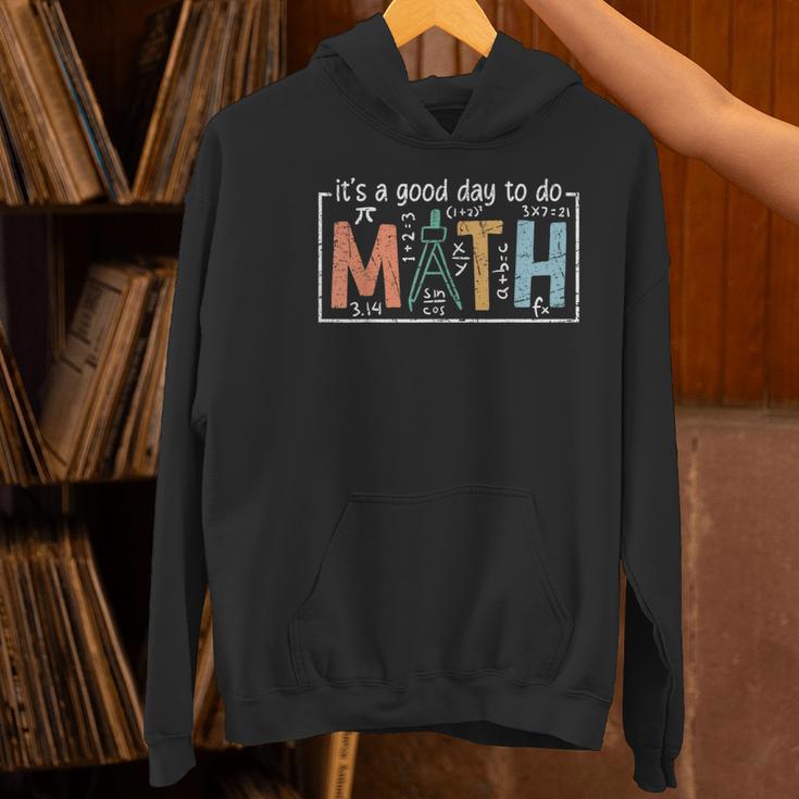 I'Ts A Good Day To Do Math Back To School Math Teacher Women's Hoodie, gift for family, gift for coworker I'Ts A Good Day To Do Math Back To School Math Teacher Women's Hoodie, gift for family, gift for coworker
