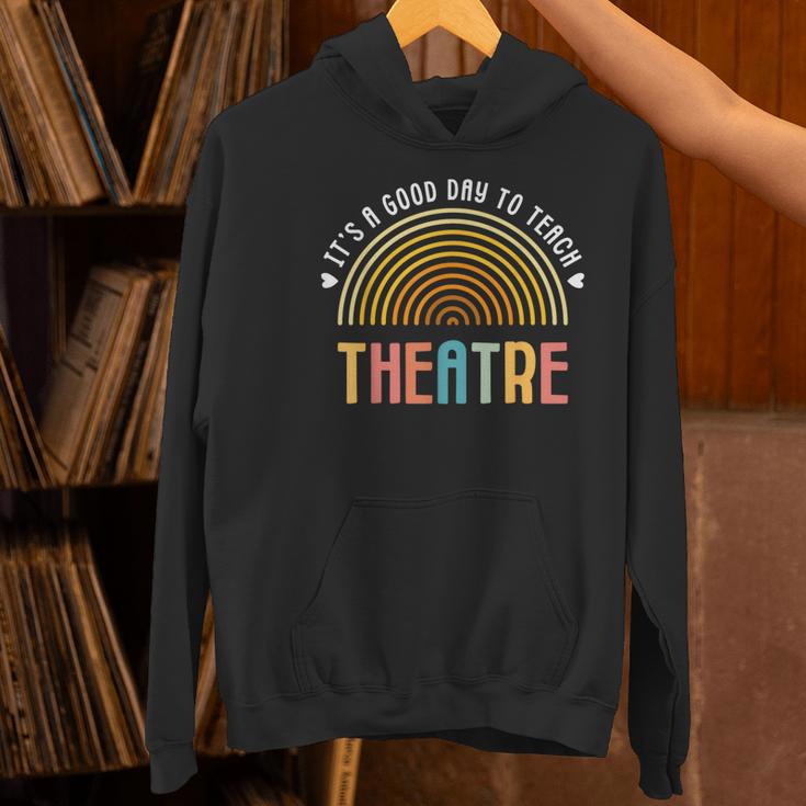 It's A Good Day To Teach Theatre Drama Club School Teacher Women's Hoodie, gift for family, gift for coworker