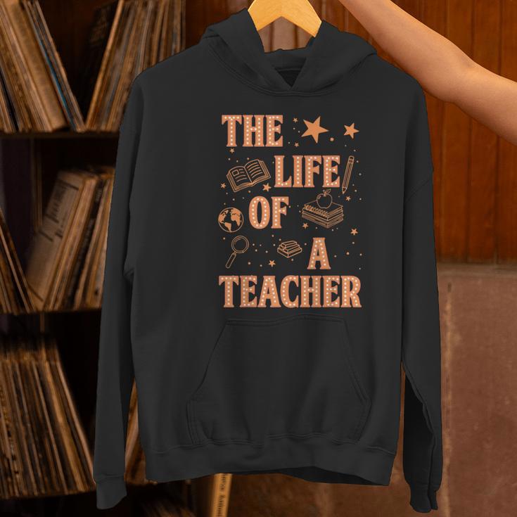 The Life Of A Teacher Back To School Women Men Women's Hoodie, gift for family, gift for coworker The Life Of A Teacher Back To School Women Men Women's Hoodie, gift for family, gift for coworker
