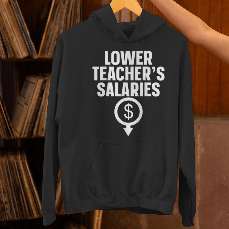 Lower Teacher's Salaries For Men Women Kids Women's Hoodie, gift for family, gift for coworker