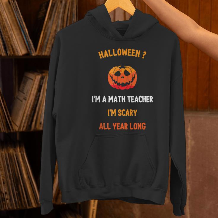 Math Teacher Halloween Quote I'm Scary All Year Long Men Women Women's Hoodie, gift for family, gift for coworker Math Teacher Halloween Quote I'm Scary All Year Long Men Women Women's Hoodie, gift for family, gift for coworker