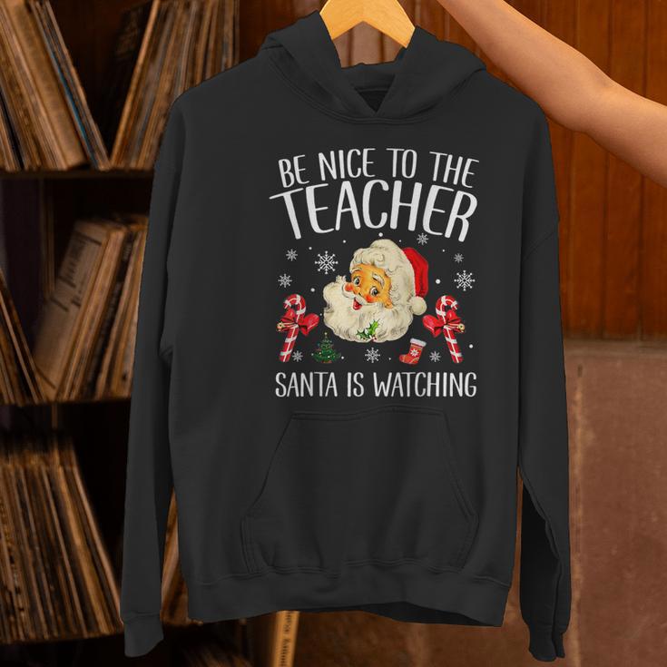 Be Nice To The Teacher Santa Is Watching School Christmas Women's Hoodie, gift for family, gift for coworker