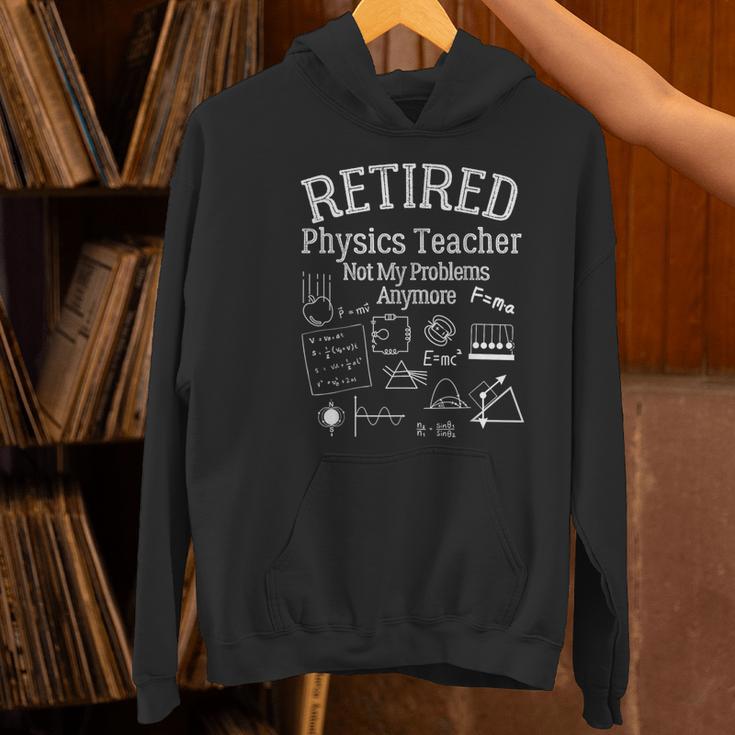Not My Problems Anymore Retired Physics Teacher Women's Hoodie, gift for family, gift for coworker