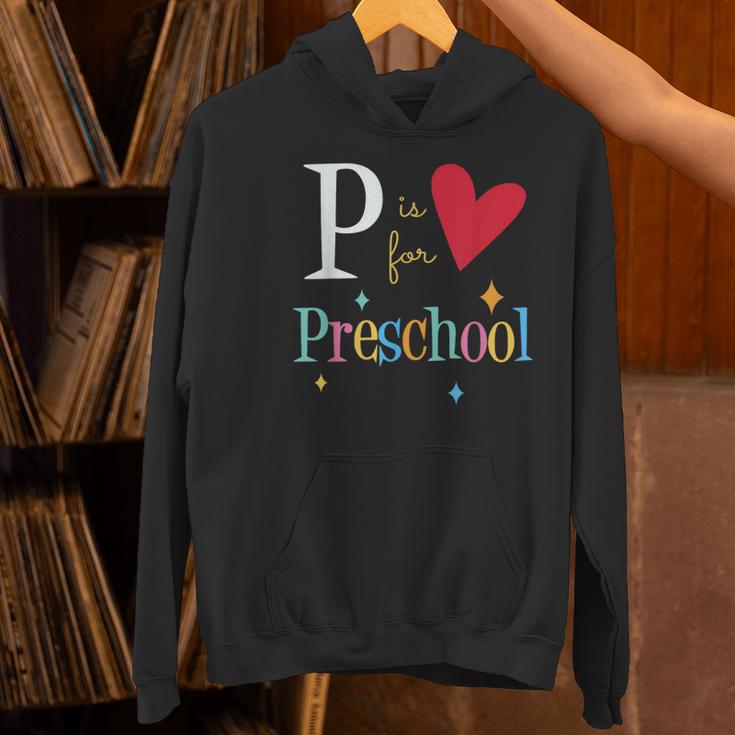 P Is For Preschool Teacher Student Back To School Women's Hoodie, gift for family, gift for coworker P Is For Preschool Teacher Student Back To School Women's Hoodie, gift for family, gift for coworker