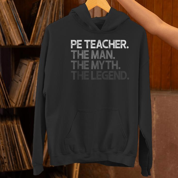 PE Teacher The Man Myth Legend Women's Hoodie, Pe Teacher Hoodies, gift for family, gift for coworker PE Teacher The Man Myth Legend Women's Hoodie, Pe Teacher Hoodies, gift for family, gift for coworker