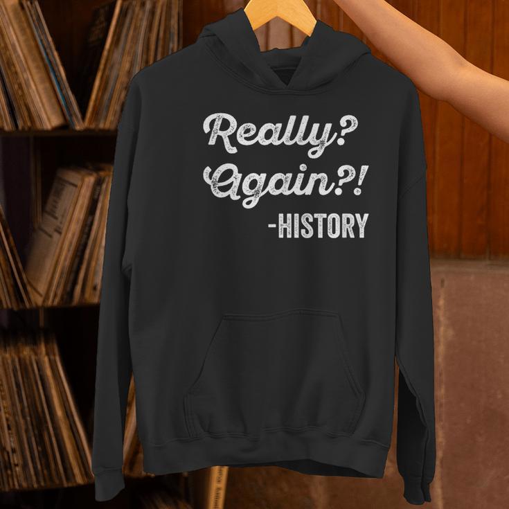 Really Again History History Teacher Saying T-Shirt Women's Hoodie, History Teacher Hoodies, gift for family, gift for coworker