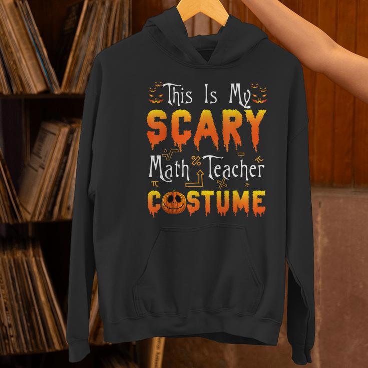 This Is My Scary Math Teacher Costume Halloween Women's Hoodie, gift for family, gift for coworker