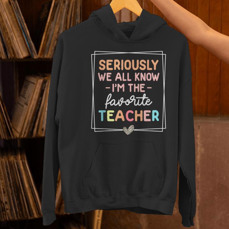 Seriously We All Know I'm The Favorite Teacher Teacher Women's Hoodie, gift for family, gift for coworker Seriously We All Know I'm The Favorite Teacher Teacher Women's Hoodie, gift for family, gift for coworker