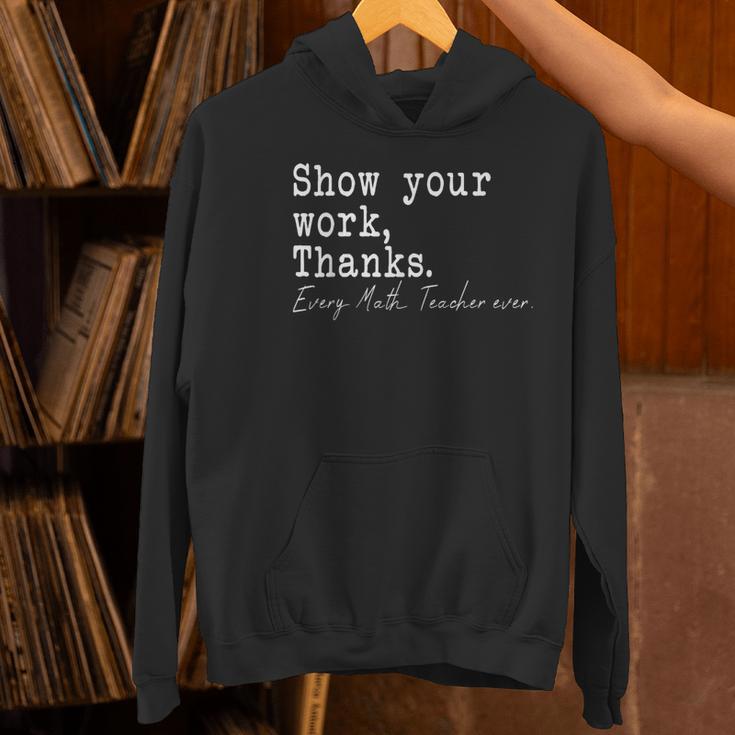 Show Your Work Thanks Math Teacher Women's Hoodie, gift for family, gift for coworker