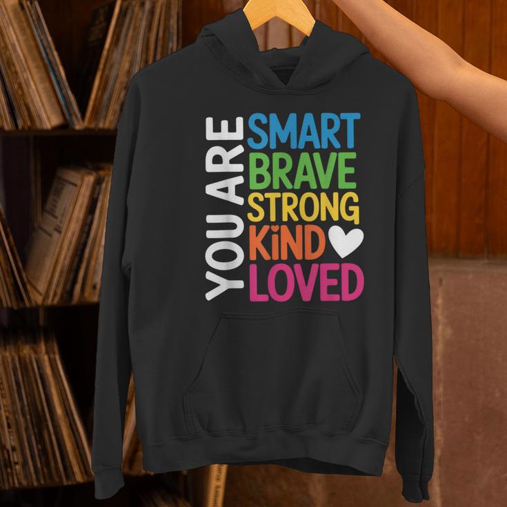 You Are SMART BRAVE STRONG KIND LOVED MOTIVATION TEACHER KID Women's Hoodie, gift for family, gift for coworker You Are SMART BRAVE STRONG KIND LOVED MOTIVATION TEACHER KID Women's Hoodie, gift for family, gift for coworker