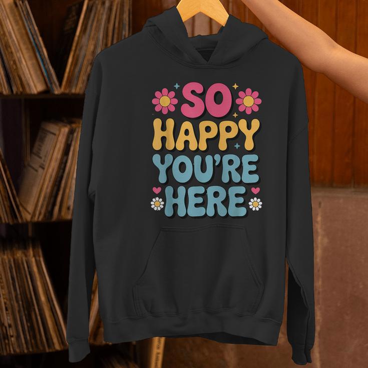 So Happy You’Re Here Groovy Retro Positivity Women Teacher Women's Hoodie, Groovy Teacher Hoodies, gift for family, gift for coworker So Happy You’Re Here Groovy Retro Positivity Women Teacher Women's Hoodie, Groovy Teacher Hoodies, gift for family, gift for coworker