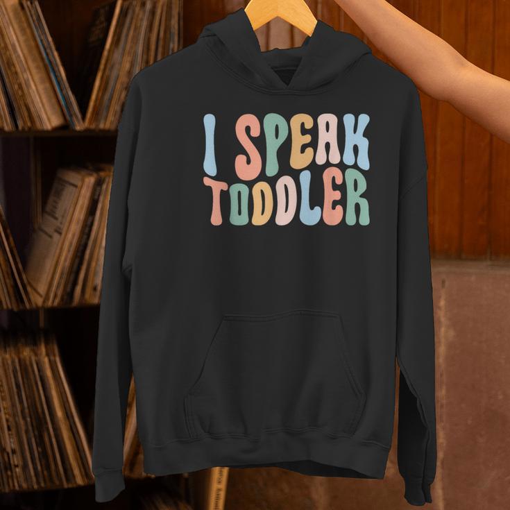 I Speak Toddler Teacher Pre School Back To School First Day Women's Hoodie, gift for family, gift for coworker I Speak Toddler Teacher Pre School Back To School First Day Women's Hoodie, gift for family, gift for coworker