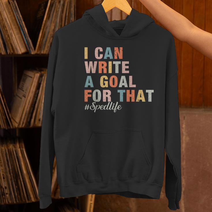 Special Education I Can Write A Goal For That Sped Teacher Women's Hoodie, gift for family, gift for coworker Special Education I Can Write A Goal For That Sped Teacher Women's Hoodie, gift for family, gift for coworker