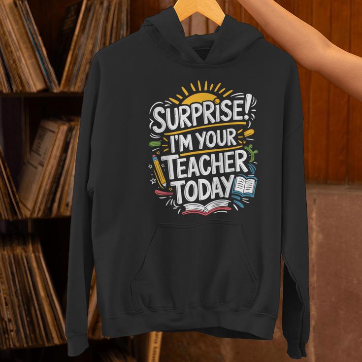 Surprise I'M Your Teacher Today Sub Substitute Teacher Women's Hoodie, gift for family, gift for coworker Surprise I'M Your Teacher Today Sub Substitute Teacher Women's Hoodie, gift for family, gift for coworker