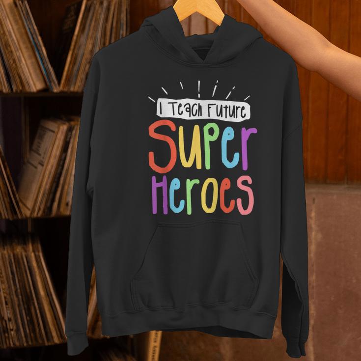 I Teach Future Superheroes Teacher Teaching Women's Hoodie, Future Teacher Hoodies, gift for family, gift for coworker