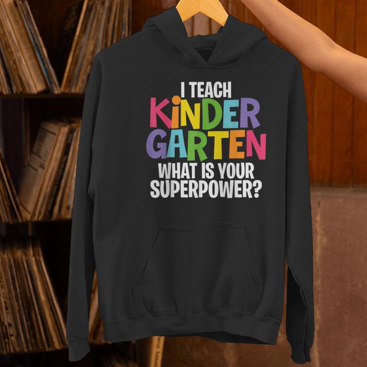 I Teach Kindergarten What Is Your Superpower Teacher Women's Hoodie, gift for family, gift for coworker