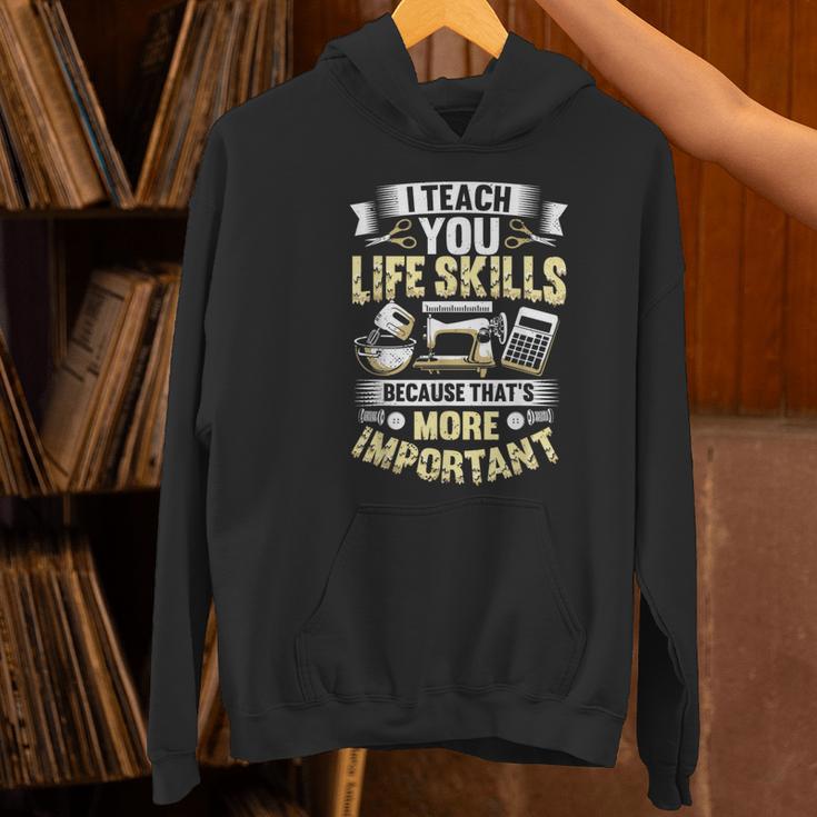 I Teach You Life Skills Home Economics Teacher Women's Hoodie, gift for family, gift for coworker I Teach You Life Skills Home Economics Teacher Women's Hoodie, gift for family, gift for coworker