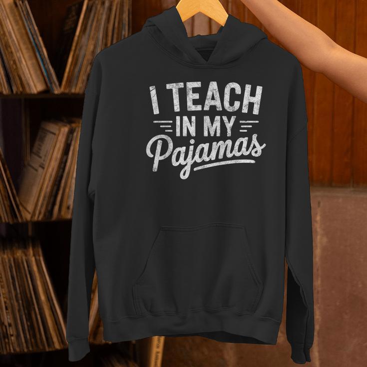 I Teach In My Pajamas Teacher Teacher's Day Humor Tee Women's Hoodie, gift for family, gift for coworker I Teach In My Pajamas Teacher Teacher's Day Humor Tee Women's Hoodie, gift for family, gift for coworker