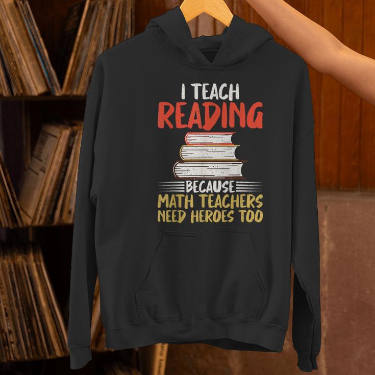 I Teach Reading Because Math Teachers Need Heroes Too Men Women Women's Hoodie, gift for family, gift for coworker