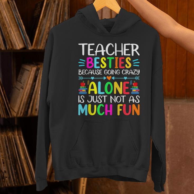 Teacher Besties Because Going Crazy Alone Is Not Fun Women's Hoodie, gift for family, gift for coworker