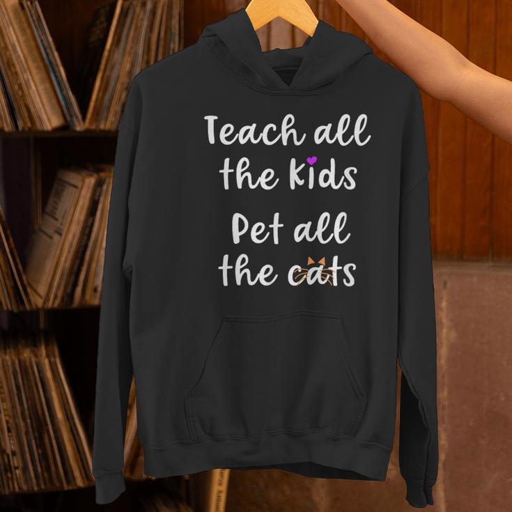 Teacher Cat Lover Mom Teach All The Kids Pet All The Cats Women's Hoodie, gift for family, gift for coworker