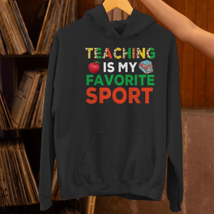 Teacher Is My Favorite Sport Teacher Teaching Lover Women's Hoodie, gift for family, gift for coworker Teacher Is My Favorite Sport Teacher Teaching Lover Women's Hoodie, gift for family, gift for coworker