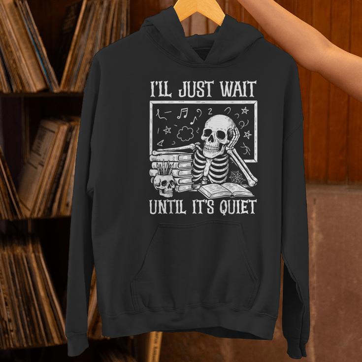 Teacher Halloween Shirt I'Ll Just Wait Until It's Quiet Women's Hoodie, gift for family, gift for coworker Teacher Halloween Shirt I'Ll Just Wait Until It's Quiet Women's Hoodie, gift for family, gift for coworker