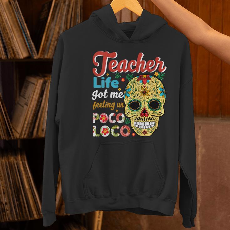 Teacher Life Got Me Feeling Un Poco Loco Women's Hoodie, gift for family, gift for coworker Teacher Life Got Me Feeling Un Poco Loco Women's Hoodie, gift for family, gift for coworker