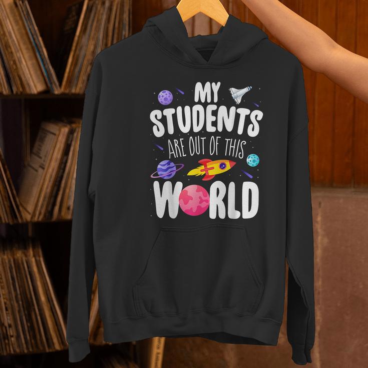 Teacher Tee My Students Are Out Of This World Space Women's Hoodie, gift for family, gift for coworker Teacher Tee My Students Are Out Of This World Space Women's Hoodie, gift for family, gift for coworker