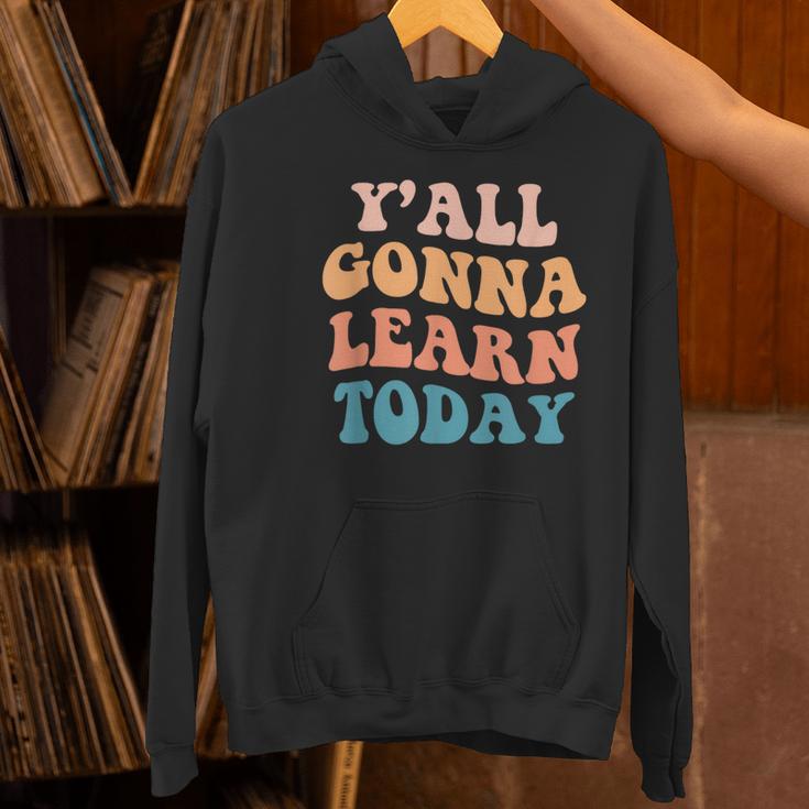 Teacher Y'All Gonna Learn Today First Day Of School Teachers Women's Hoodie, gift for family, gift for coworker Teacher Y'All Gonna Learn Today First Day Of School Teachers Women's Hoodie, gift for family, gift for coworker