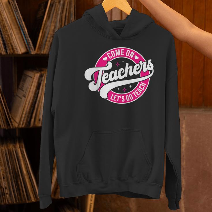 Come On Teachers Let's Go Teach Pink Back To School For Men Women Women's Hoodie, gift for family, gift for coworker Come On Teachers Let's Go Teach Pink Back To School For Men Women Women's Hoodie, gift for family, gift for coworker