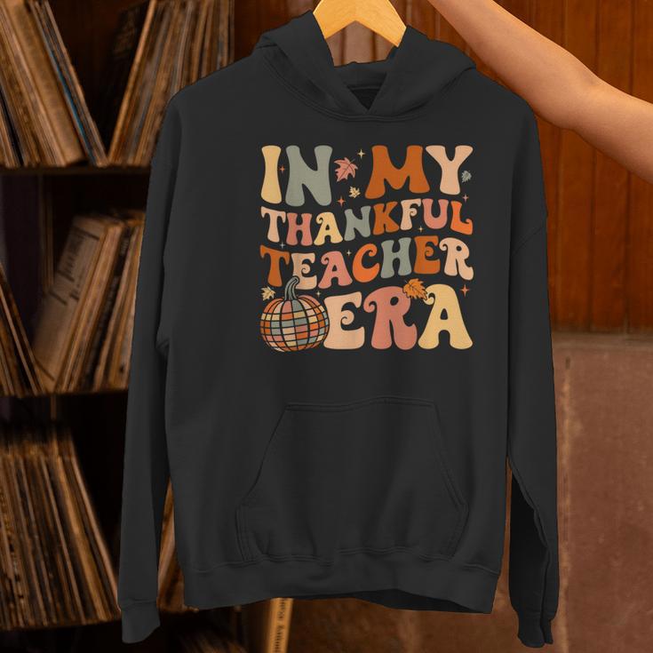 In My Thankful Teacher Era Cute Groovy Thanksgiving Teacher Women's Hoodie, Groovy Teacher Hoodies, gift for family, gift for coworker