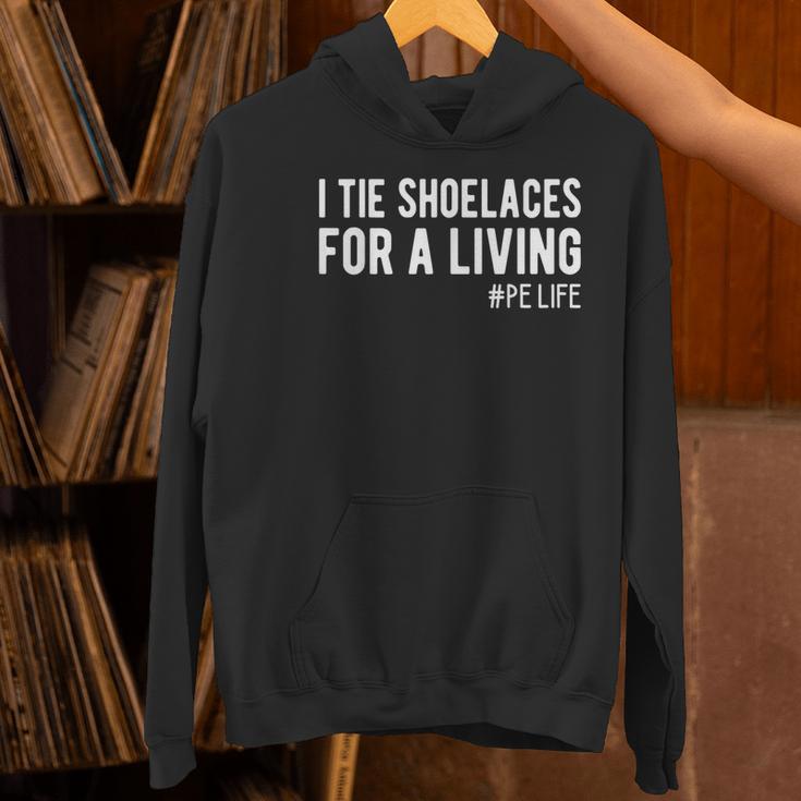 I Tie Shoelaces For a Living Elementary PE Teacher Women's Hoodie, Pe Teacher Hoodies, gift for family, gift for coworker