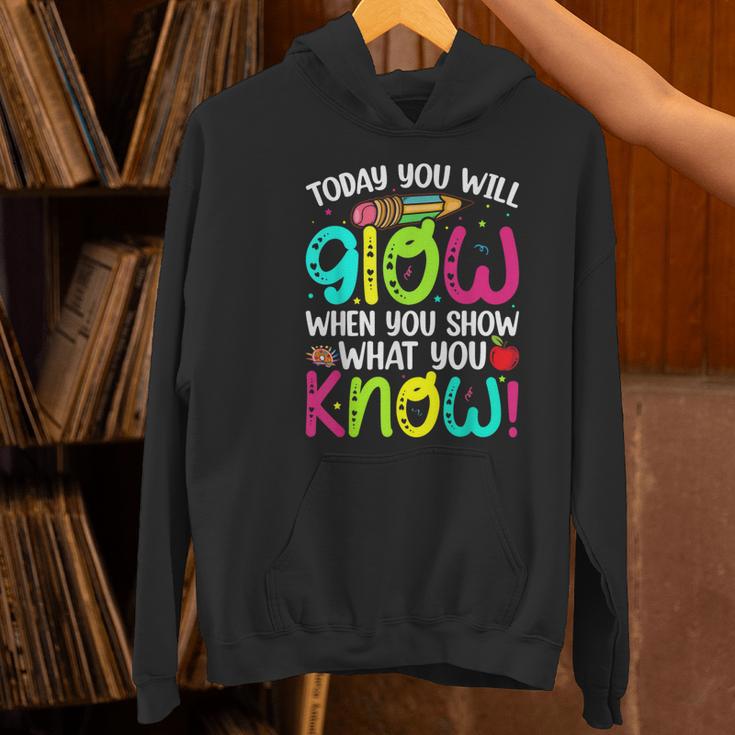 Today You Will Glow When You Show What You Know Teachers Day Women's Hoodie, gift for family, gift for coworker Today You Will Glow When You Show What You Know Teachers Day Women's Hoodie, gift for family, gift for coworker