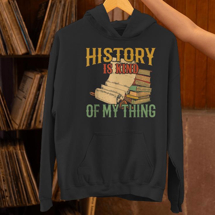 History Is Kind Of My Thing Historian Historic Teacher Job Women's Hoodie, History Teacher Hoodies, gift for family, gift for coworker History Is Kind Of My Thing Historian Historic Teacher Job Women's Hoodie, History Teacher Hoodies, gift for family, gift for coworker