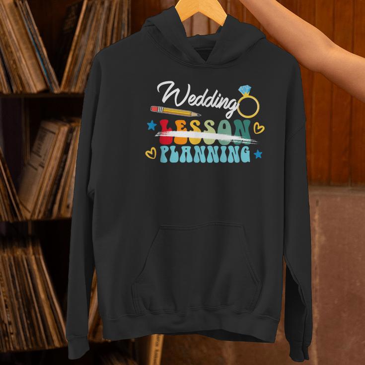 Wedding Planning Not Lesson Engaged Teacher Engagement Women's Hoodie, gift for family, gift for coworker Wedding Planning Not Lesson Engaged Teacher Engagement Women's Hoodie, gift for family, gift for coworker