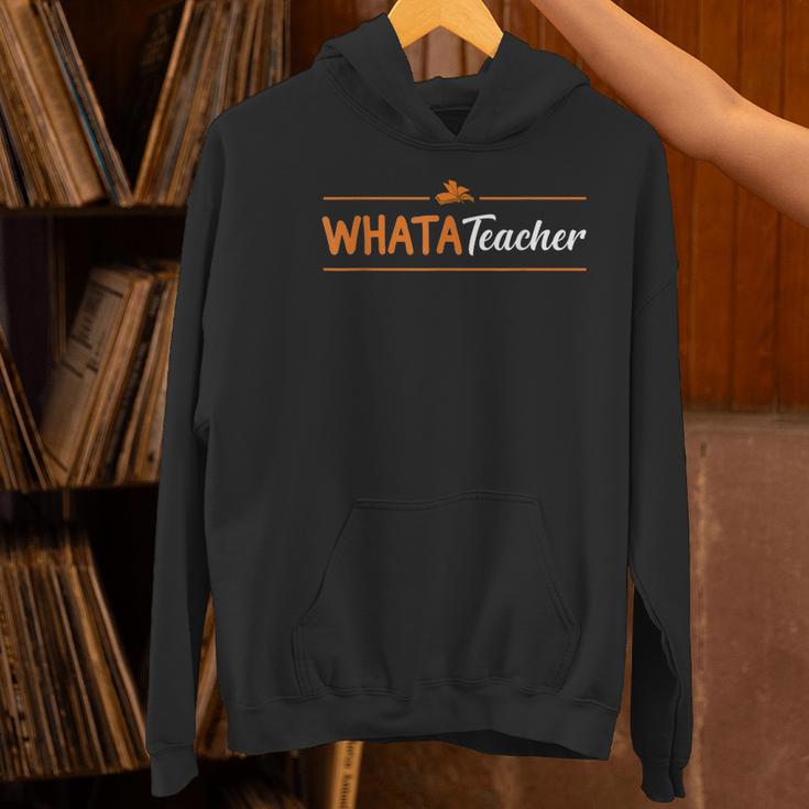 Whatateacher Shirt Teacher Lovers Women's Hoodie, gift for family, gift for coworker Whatateacher Shirt Teacher Lovers Women's Hoodie, gift for family, gift for coworker