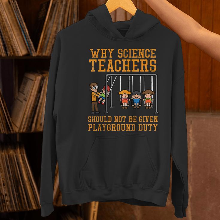 Why Science Teachers Not Given Playground Duty Men Women Women's Hoodie, Science Teacher Hoodies, gift for family, gift for coworker Why Science Teachers Not Given Playground Duty Men Women Women's Hoodie, Science Teacher Hoodies, gift for family, gift for coworker
