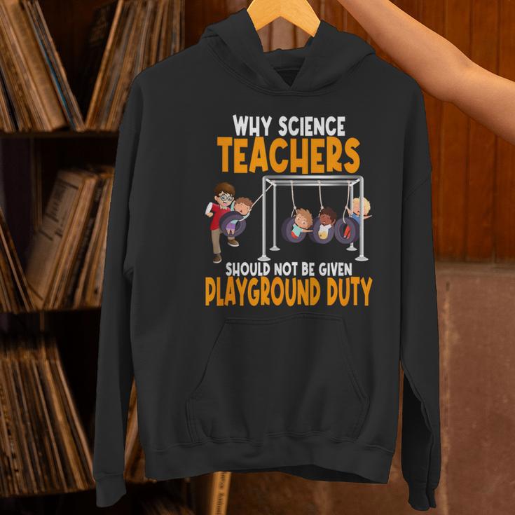 Why Science Teachers Should Not Be Given Playground Duty For Men Women Women's Hoodie, Science Teacher Hoodies, gift for family, gift for coworker Why Science Teachers Should Not Be Given Playground Duty For Men Women Women's Hoodie, Science Teacher Hoodies, gift for family, gift for coworker